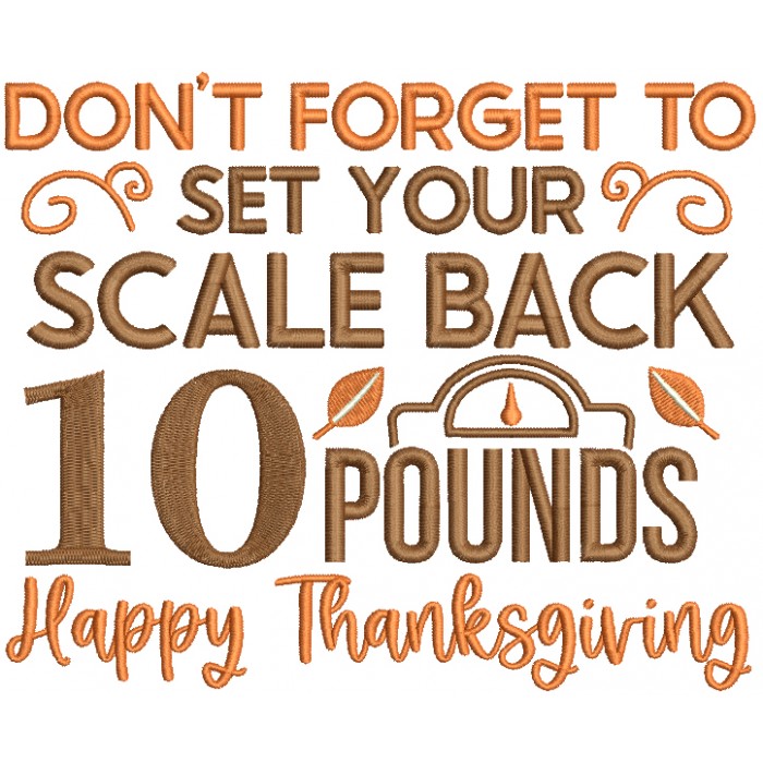 Don T Forget To Set Your Scale Back Pounds Happy Thanksgiving Filled