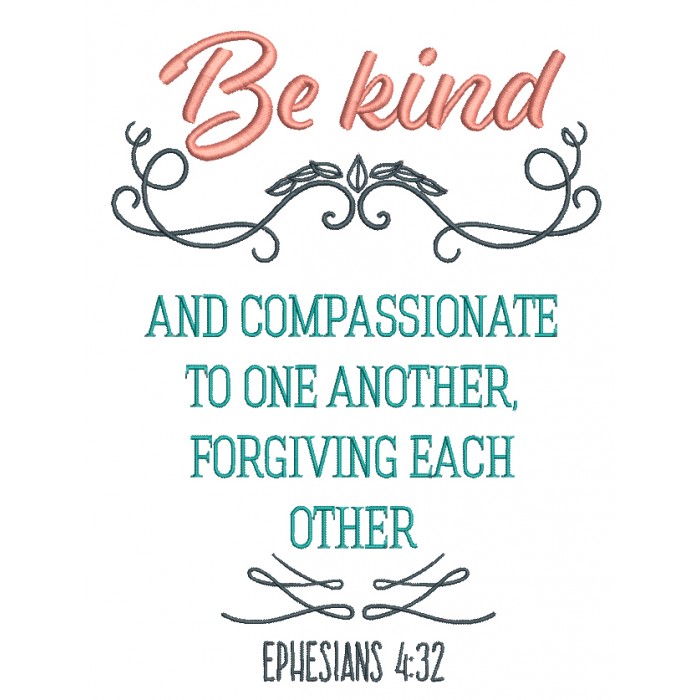 Be Kind And Compassionate To One Another Forgiving Each Other Ephesians