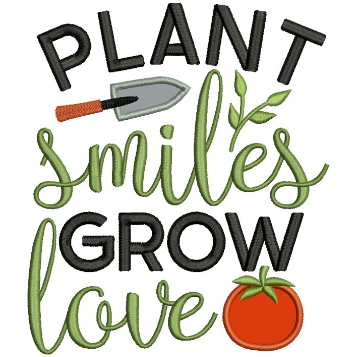 Plant Smiles Grow Love Applique Machine Embroidery Design Digitized Pattern