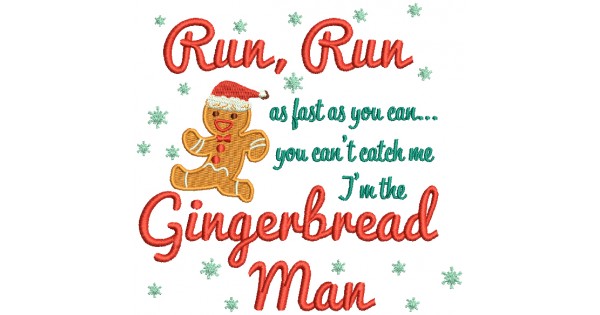 Run Run As Fast As You Can You Can't Catch Me I'm The Gingerbread Man ...