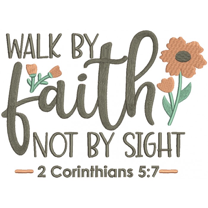 Walk By Faith Not By Sight 2 Corinthians 5-7 Bible Verse Religious ...