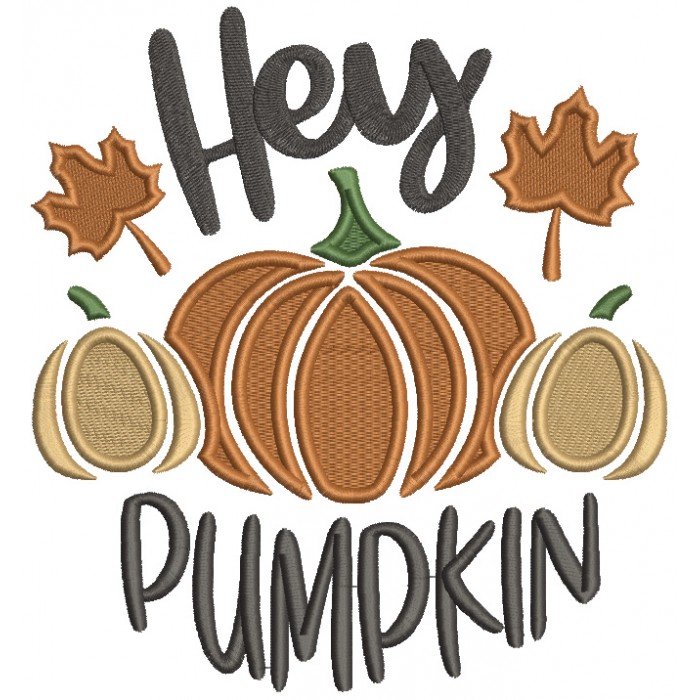 Hey Pumpkin Fall Leaves Filled Machine Embroidery Design Digitized Pattern