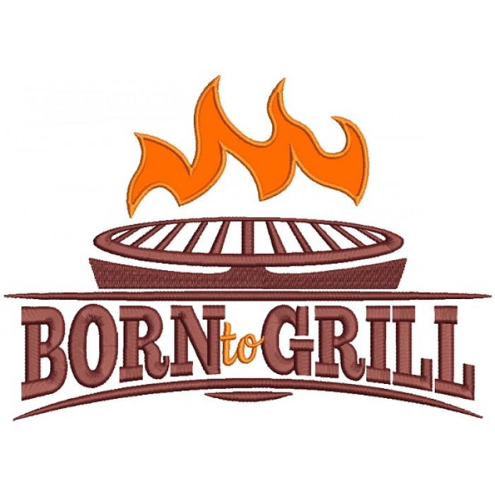 Born To Grill Cooking Applique Machine Embroidery Design Digitized Pattern