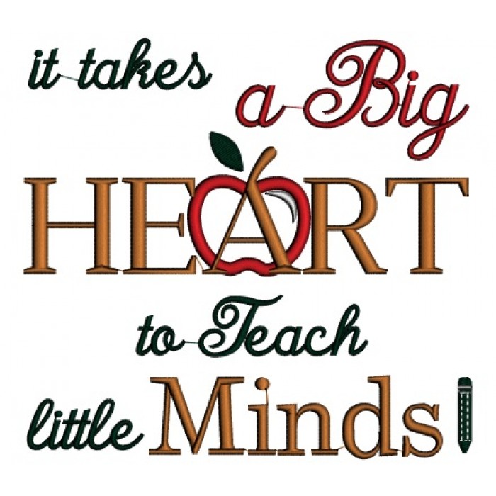 It Takes A Big Heart To Teach Little Minds School Applique Machine 